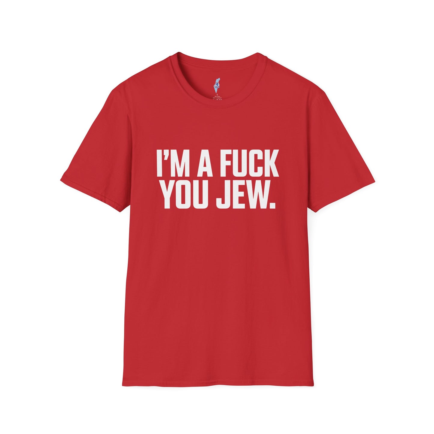 I'm a F*ck You Jew Tee · Uncensored