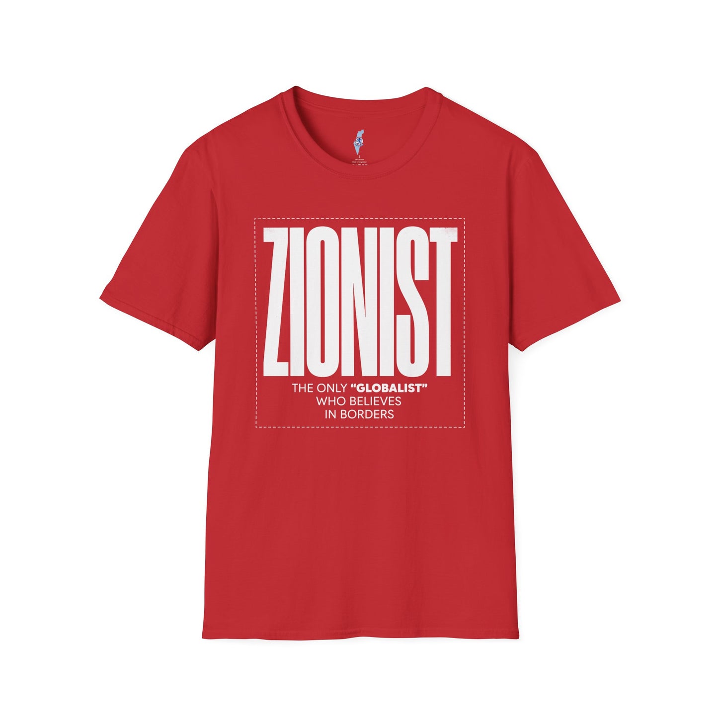 Zionist "Globalist" Who Believes in Borders T-Shirt