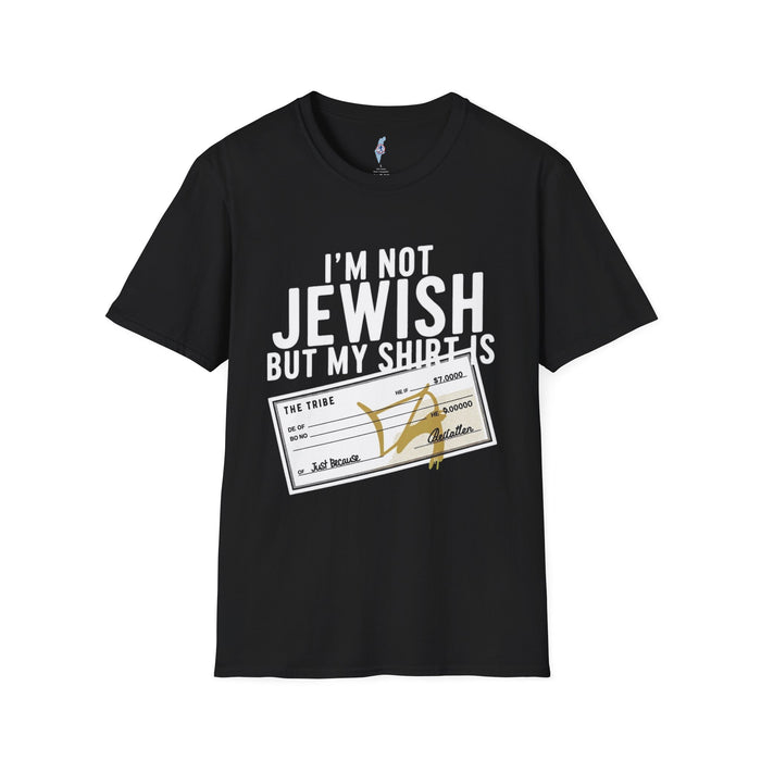 I'm Not Jewish But My Shirt Is · The Tribe