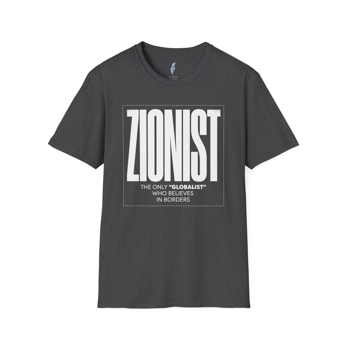 Zionist "Globalist" Who Believes in Borders T-Shirt