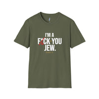 I'm a F*ck You Jew Tee · Crossed Out Collection view 3