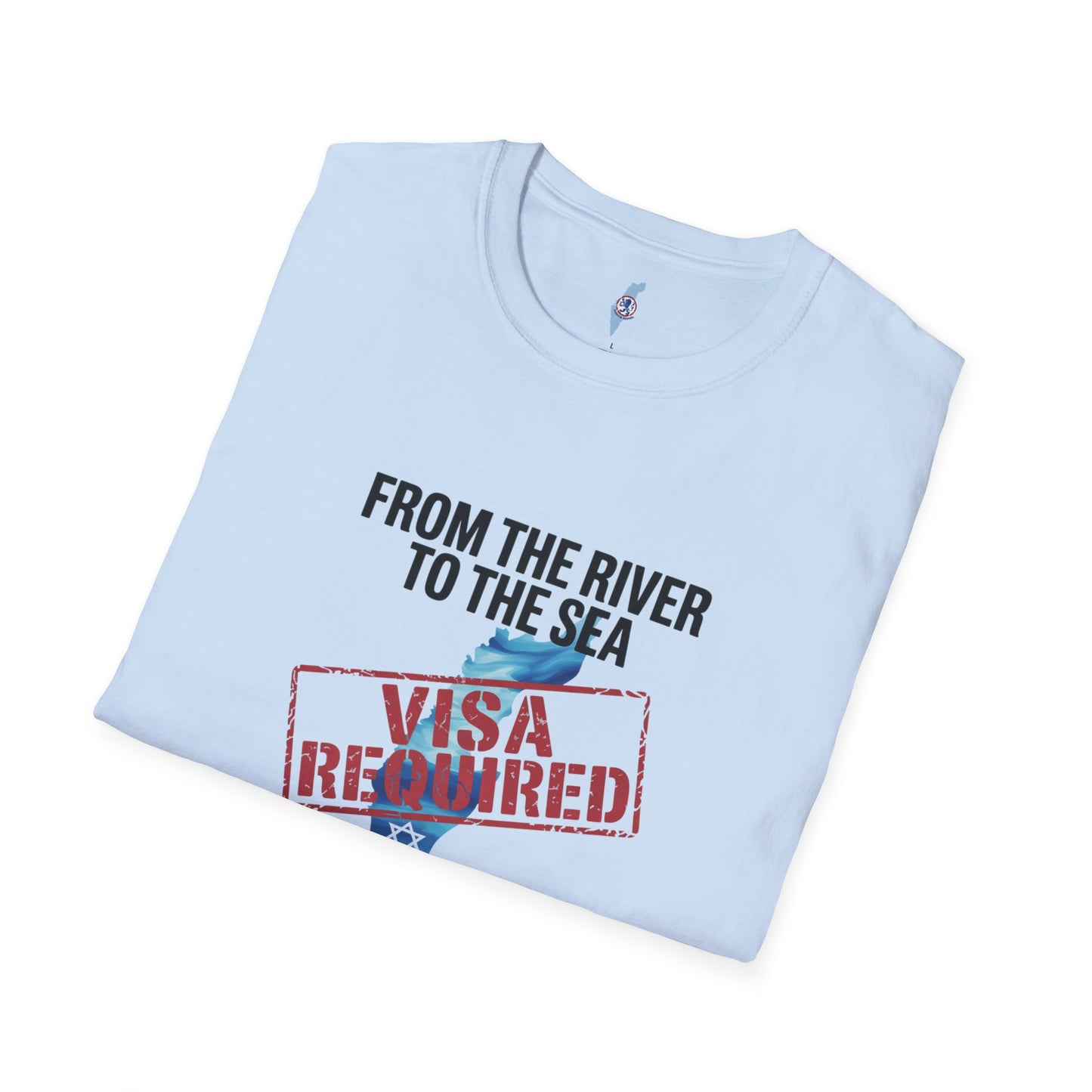 From the River to the Sea You'll Need a Visa T-Shirt