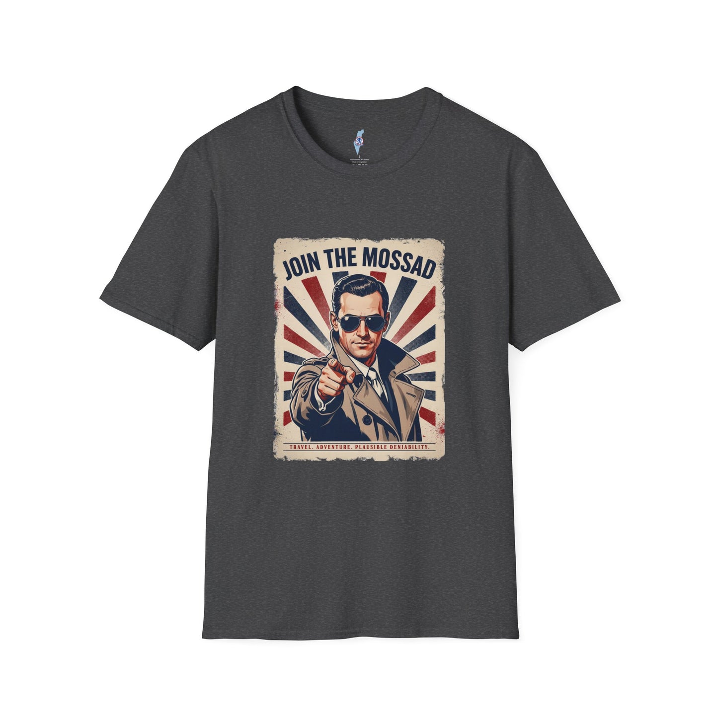 "Join the Mossad: Travel, Adventure, Plausible Deniability" T-Shirt