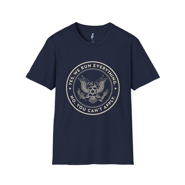 Mossad "Yes We Run Everything, No You Can't Apply" T-Shirt