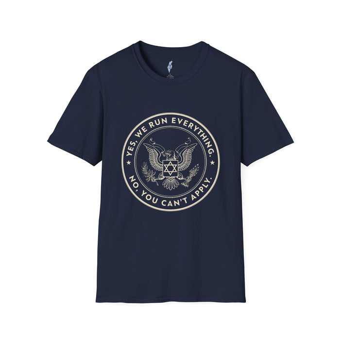 Mossad "Yes We Run Everything, No You Can't Apply" T-Shirt