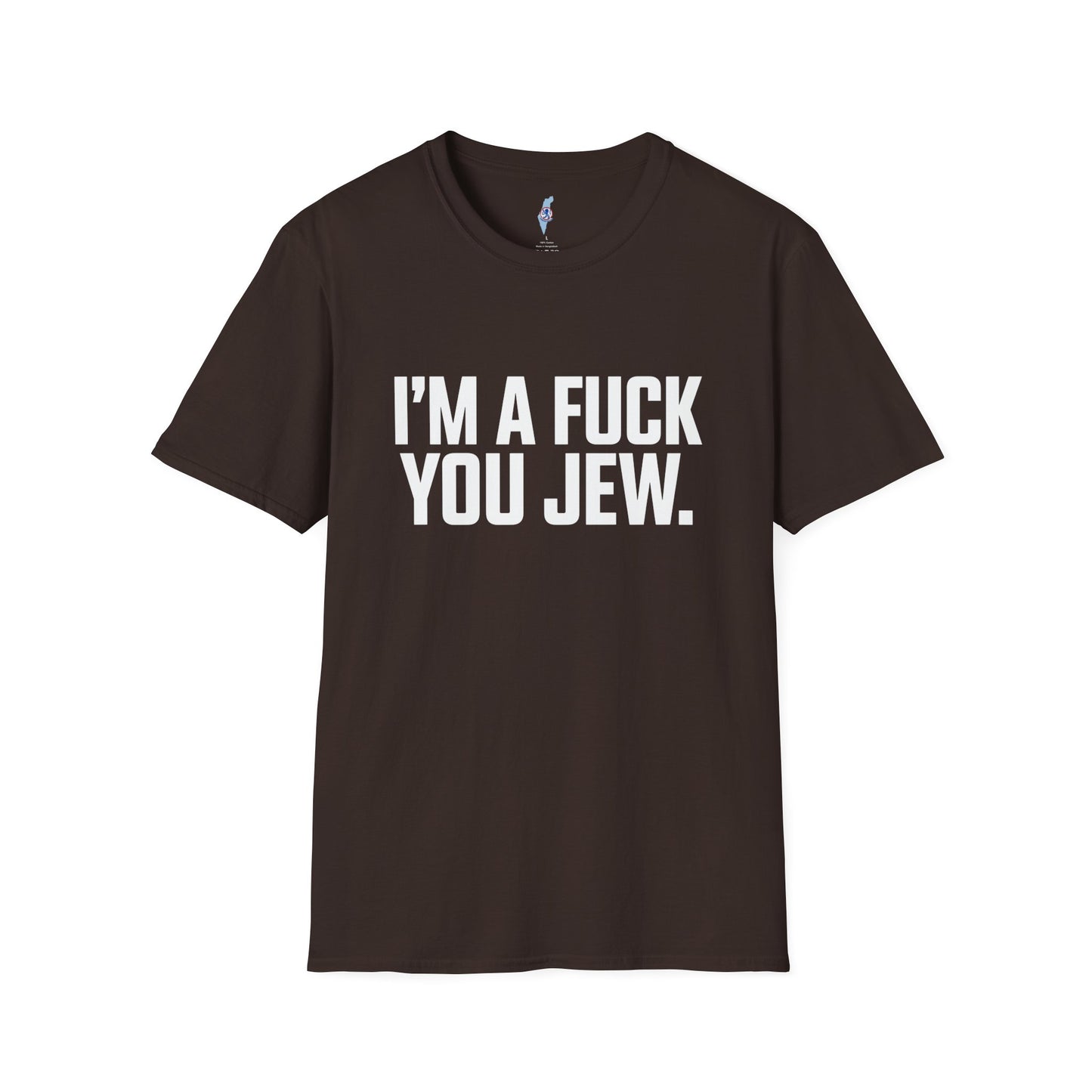 I'm a F*ck You Jew Tee · Uncensored