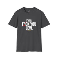 I'm a F*ck You Jew Tee · Crossed Out Collection view 4