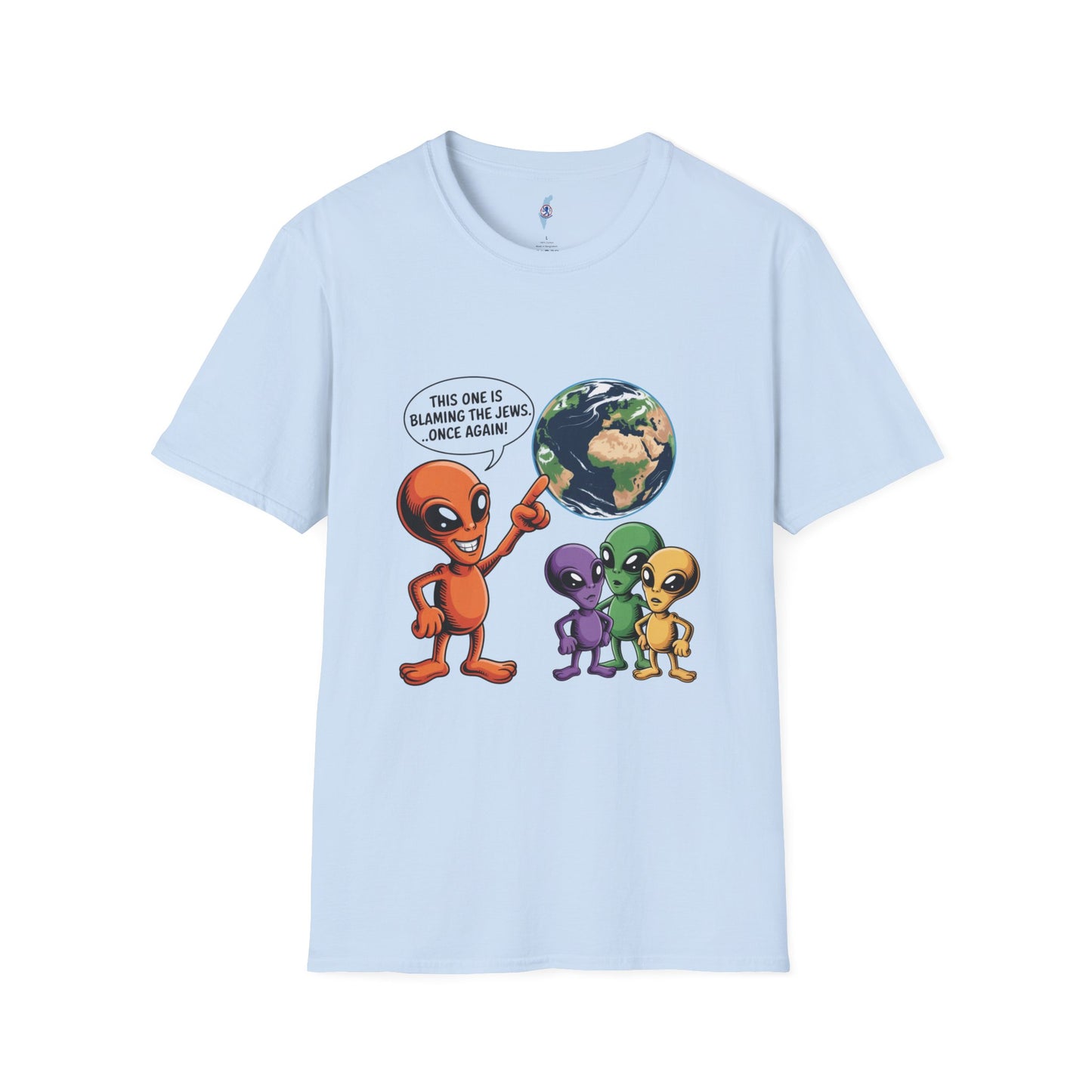 Alien Family Tee- " Earth's Blaming the Jews Again"