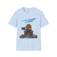 Sorry We Keep Winning Tee view 1