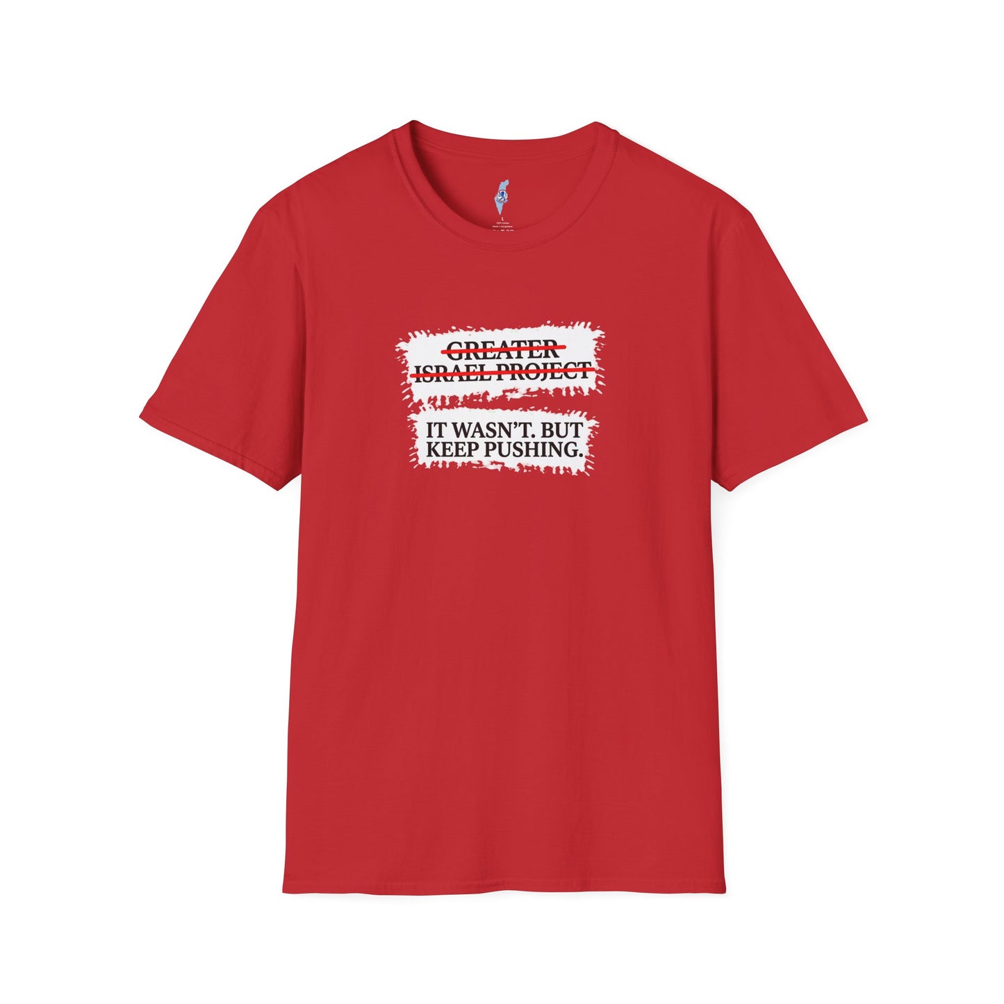It Wasn’t, But Keep Pushing T-Shirt