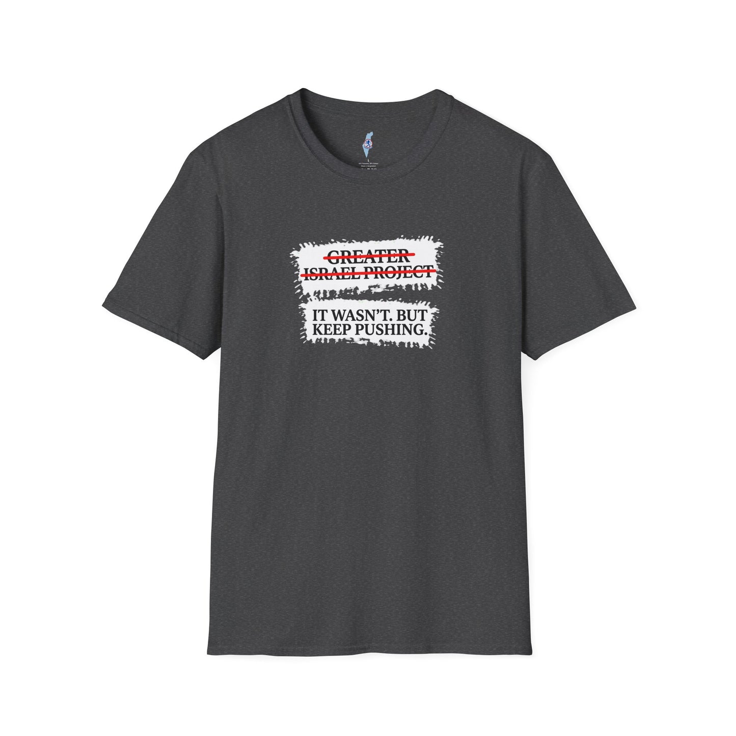 It Wasn’t, But Keep Pushing T-Shirt