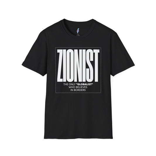 Zionist "Globalist" Who Believes in Borders T-Shirt