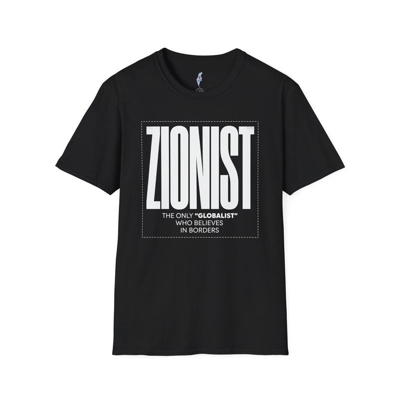 Zionist "Globalist" Who Believes in Borders T-Shirt