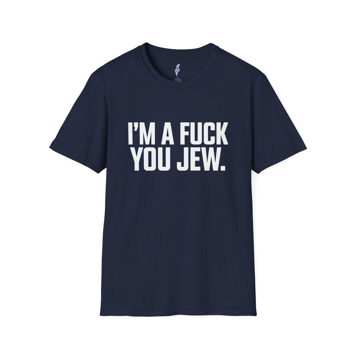 I'm a F*ck You Jew Tee · Uncensored