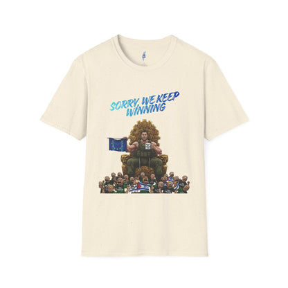 Sorry We Keep Winning T-Shirt — Sports Fan Funny Team Victory Tee