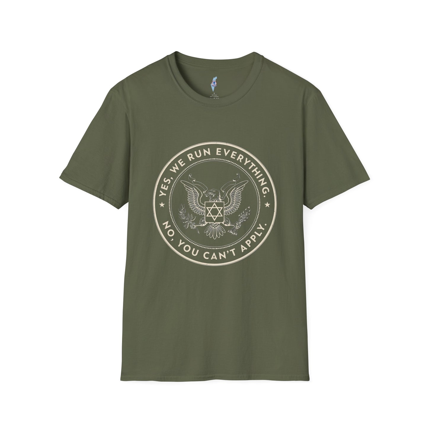 Mossad "Yes We Run Everything, No You Can't Apply" T-Shirt