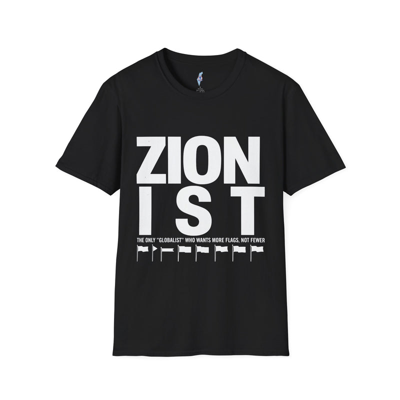 Zionist "Globalist" Who Wants More Flags Not Fewer T-Shirt