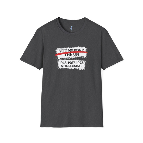 “You Needed The UN” Political Protest Tee