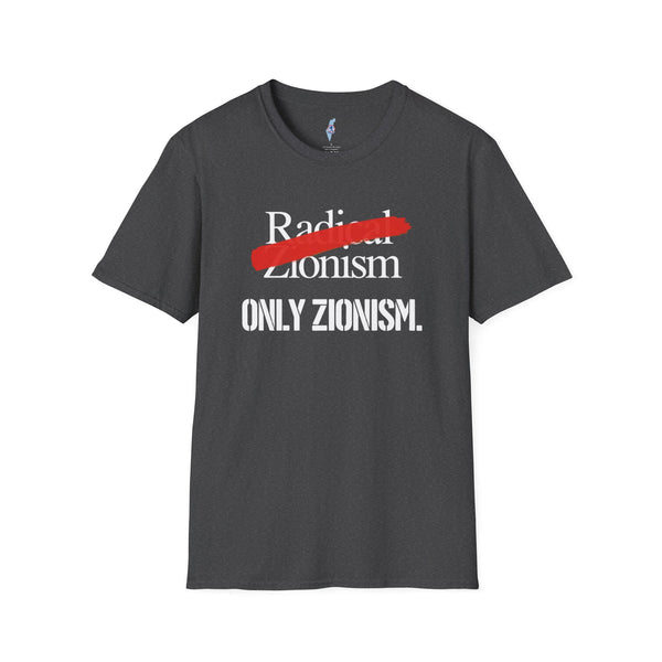 Only Zionism Tee