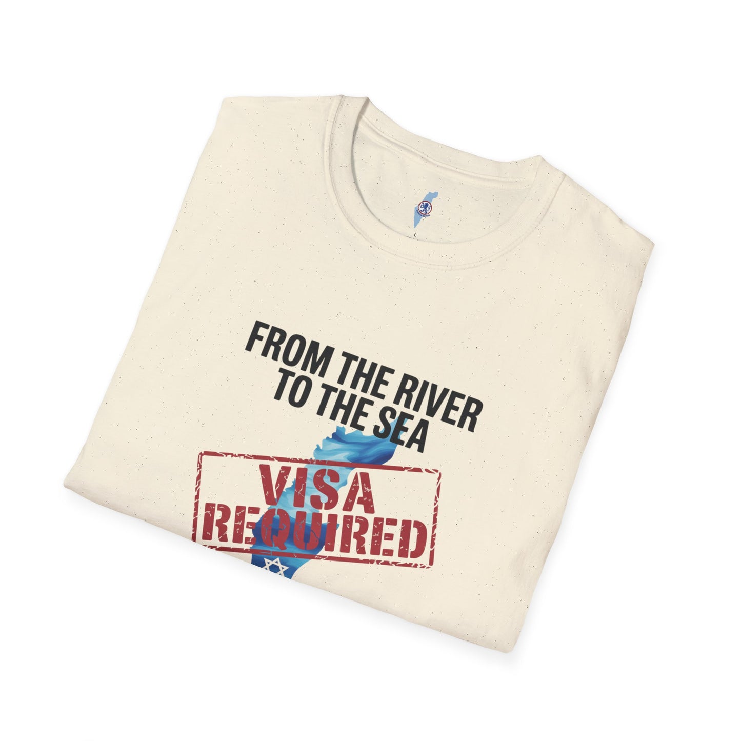 From the River to the Sea You'll Need a Visa T-Shirt
