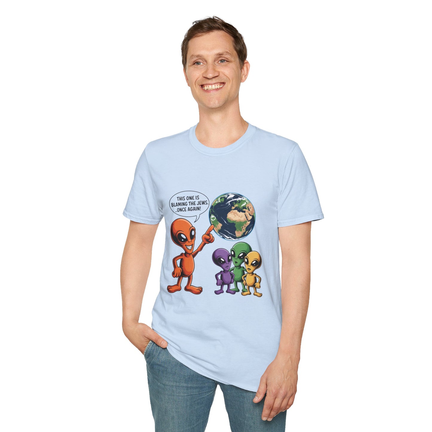 Alien Family Tee- " Earth's Blaming the Jews Again"