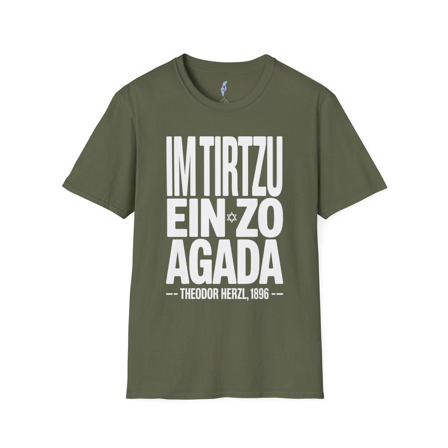 Im Tirtzu Ein Zo Agada T-Shirt- Herzl 1896 Zionist Quote