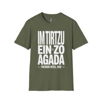 Im Tirtzu Ein Zo Agada T-Shirt- Herzl 1896 Zionist Quote view 5