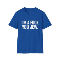 I'm a F*ck You Jew Tee · Uncensored view 5