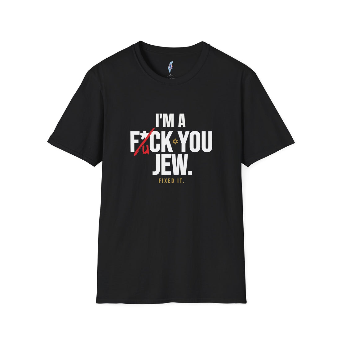 I'm a F*ck You Jew Tee · Crossed Out Collection