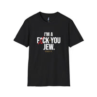 I'm a F*ck You Jew Tee · Crossed Out Collection view 1