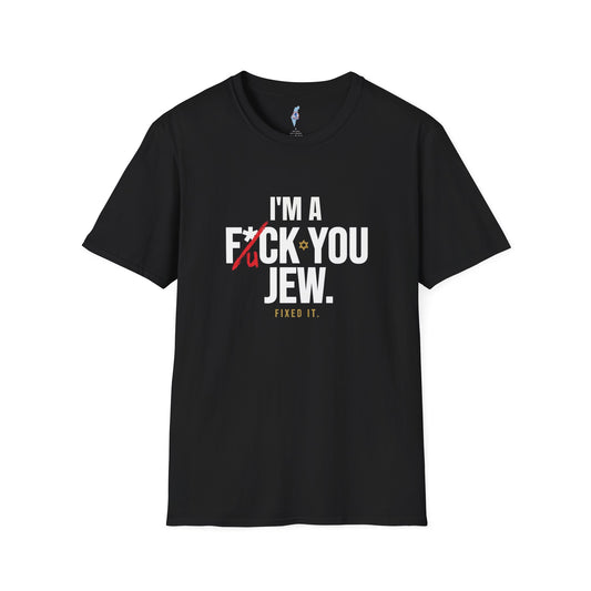 I'm a F*ck You Jew Tee · Crossed Out Collection