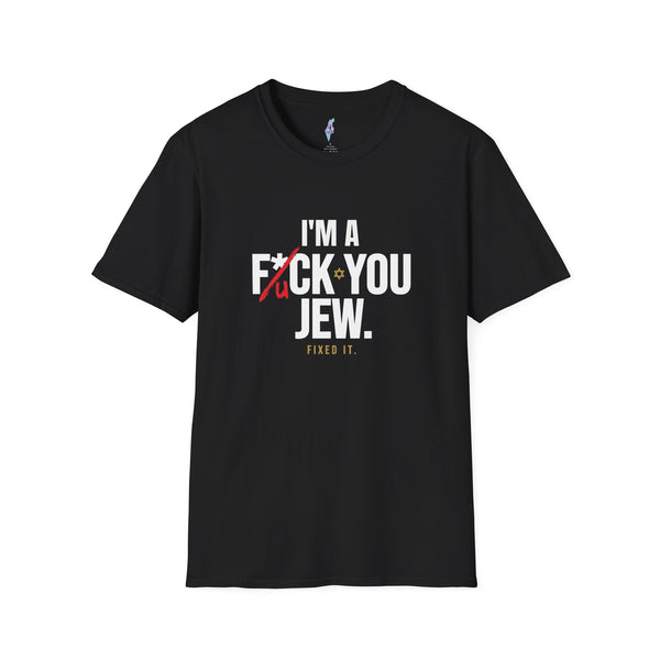 I'm a F*ck You Jew Tee · Crossed Out Collection