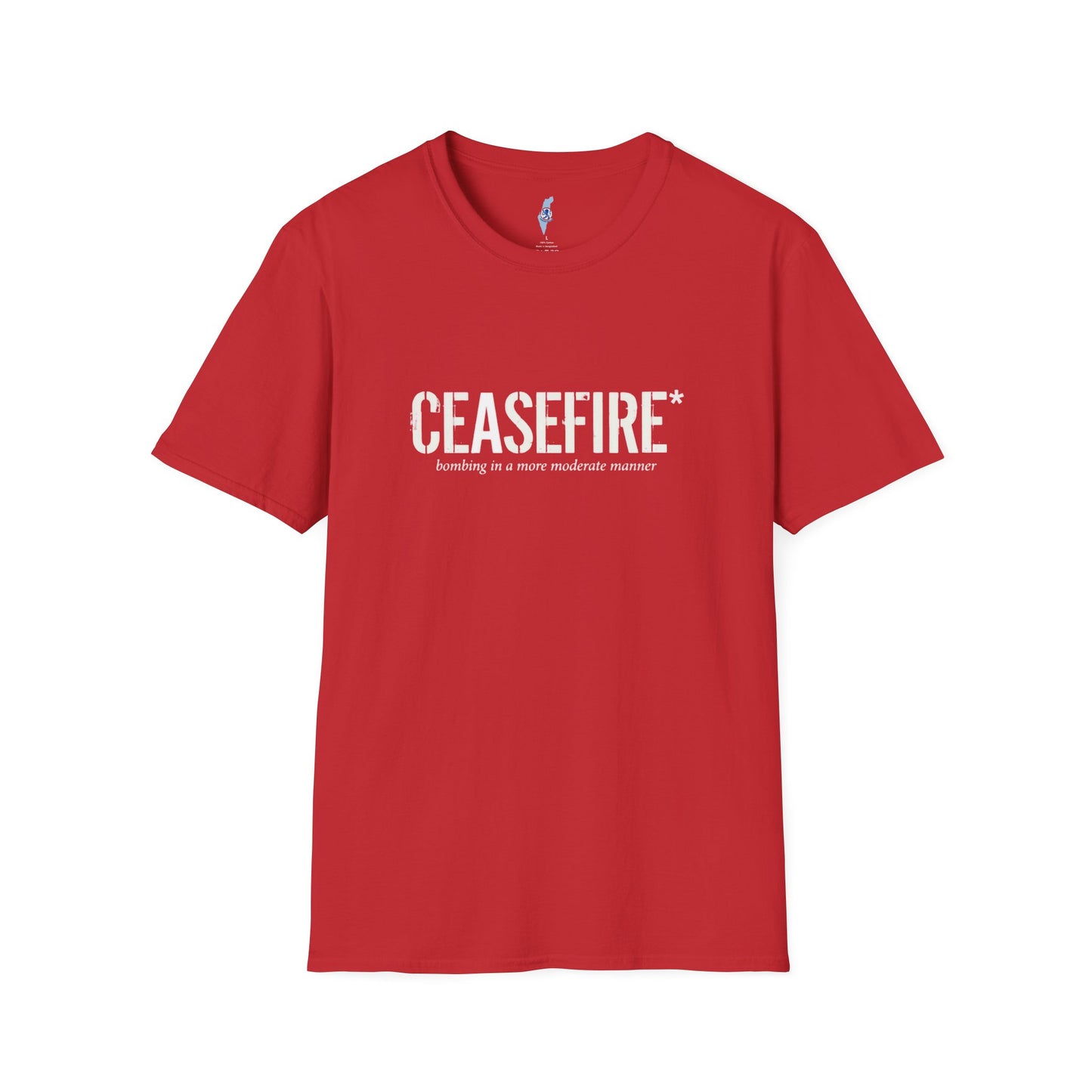 Ceasefire T-Shirt — “Ceasefire: bombing in a more moderate manner” Graphic Tee