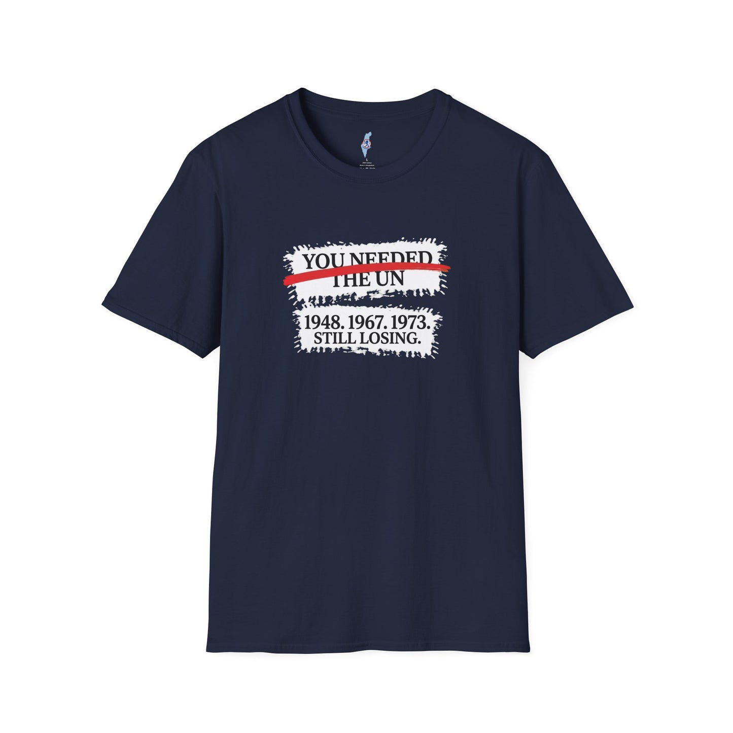 “You Needed The UN” Political Protest Tee