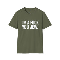 I'm a F*ck You Jew Tee · Uncensored view 3