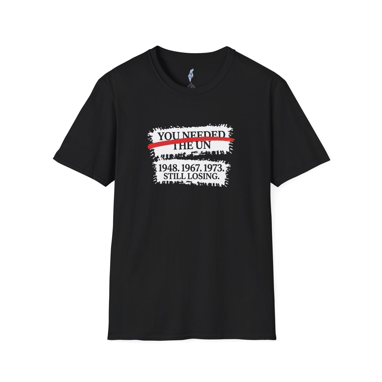 “You Needed The UN” Political Protest Tee