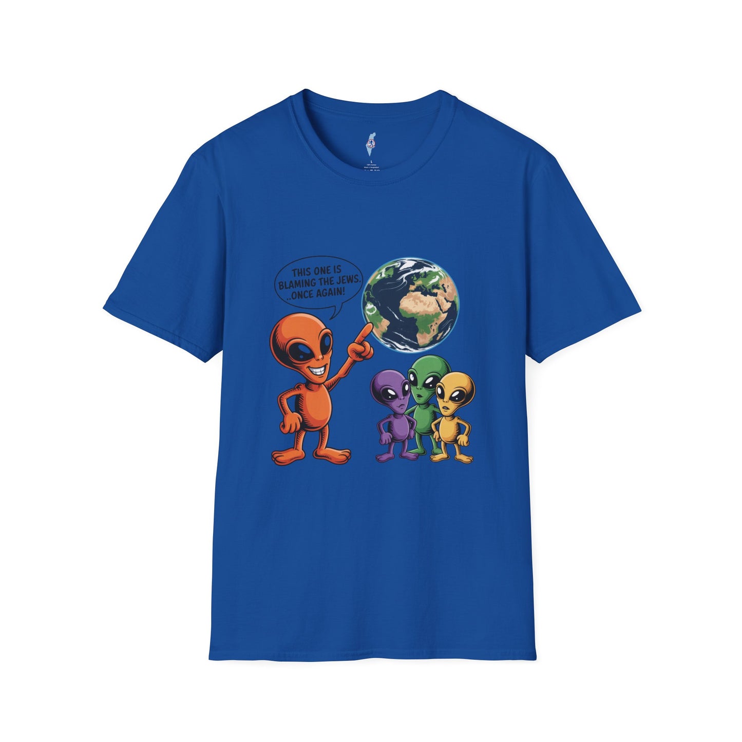 Alien Family Tee- " Earth's Blaming the Jews Again"