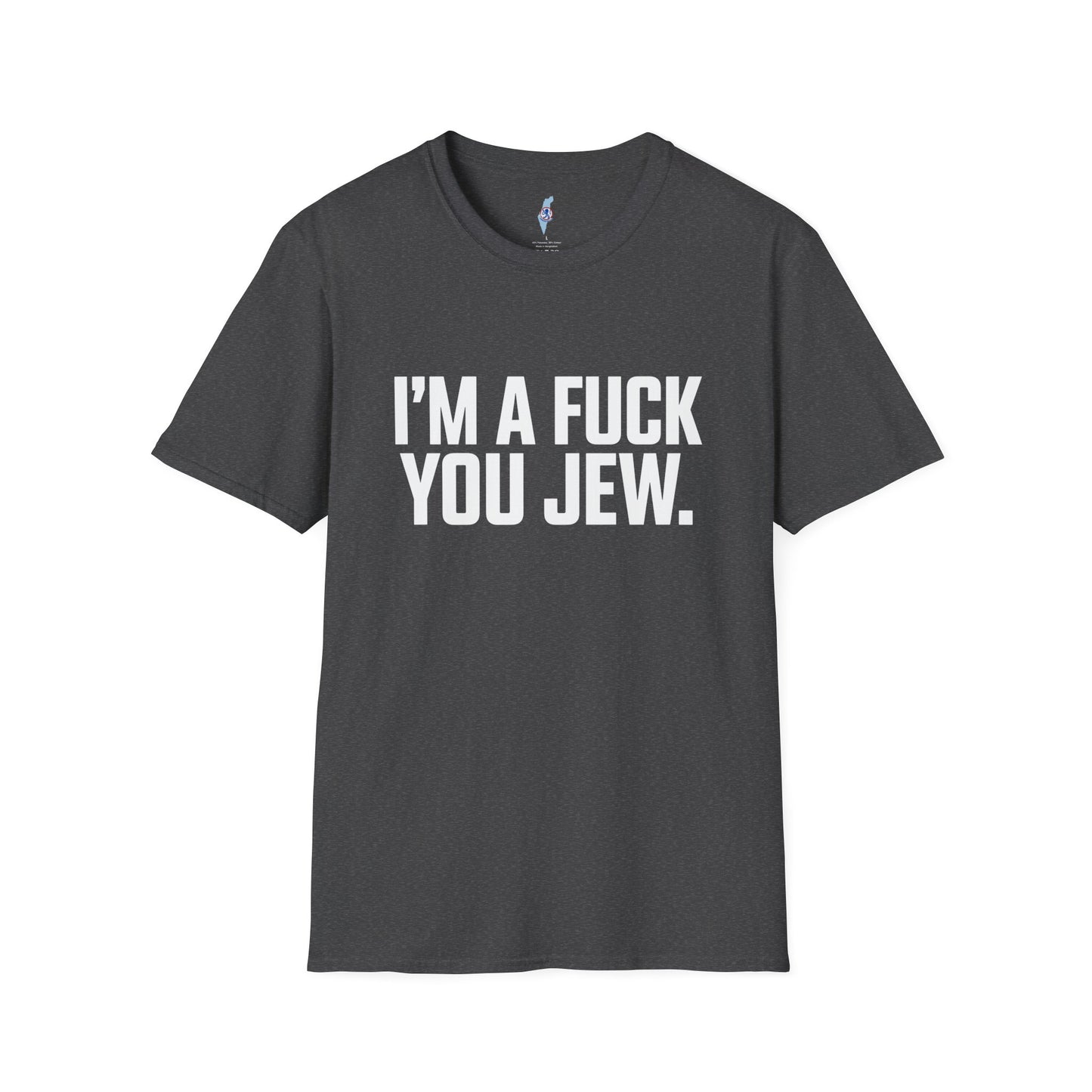 I'm a F*ck You Jew Tee · Uncensored