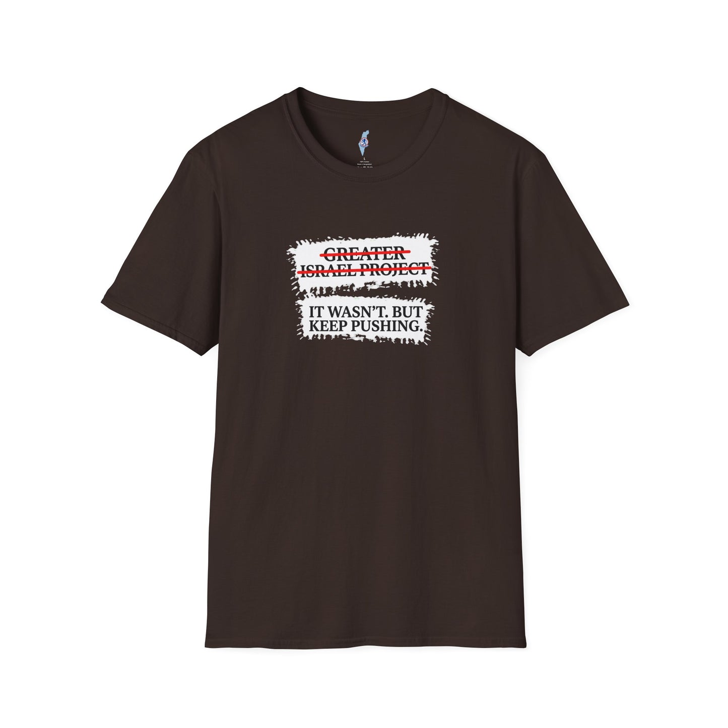 It Wasn’t, But Keep Pushing T-Shirt