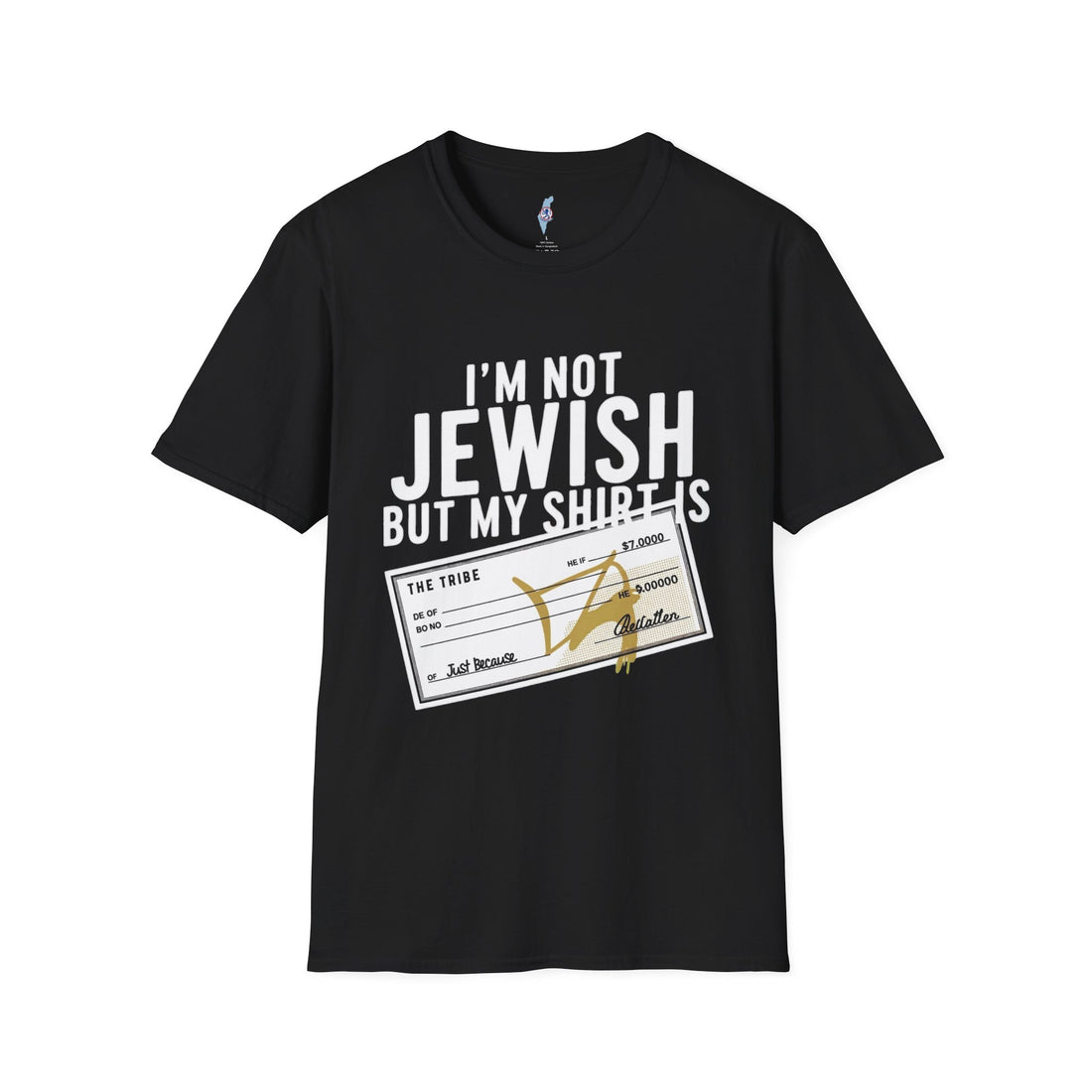 I'm Not Jewish But My Shirt Is · The Tribe