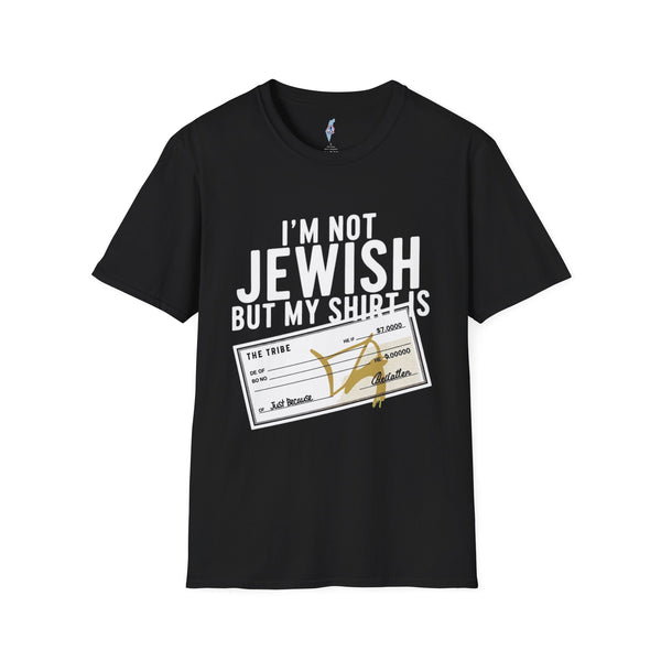 I'm Not Jewish But My Shirt Is · The Tribe