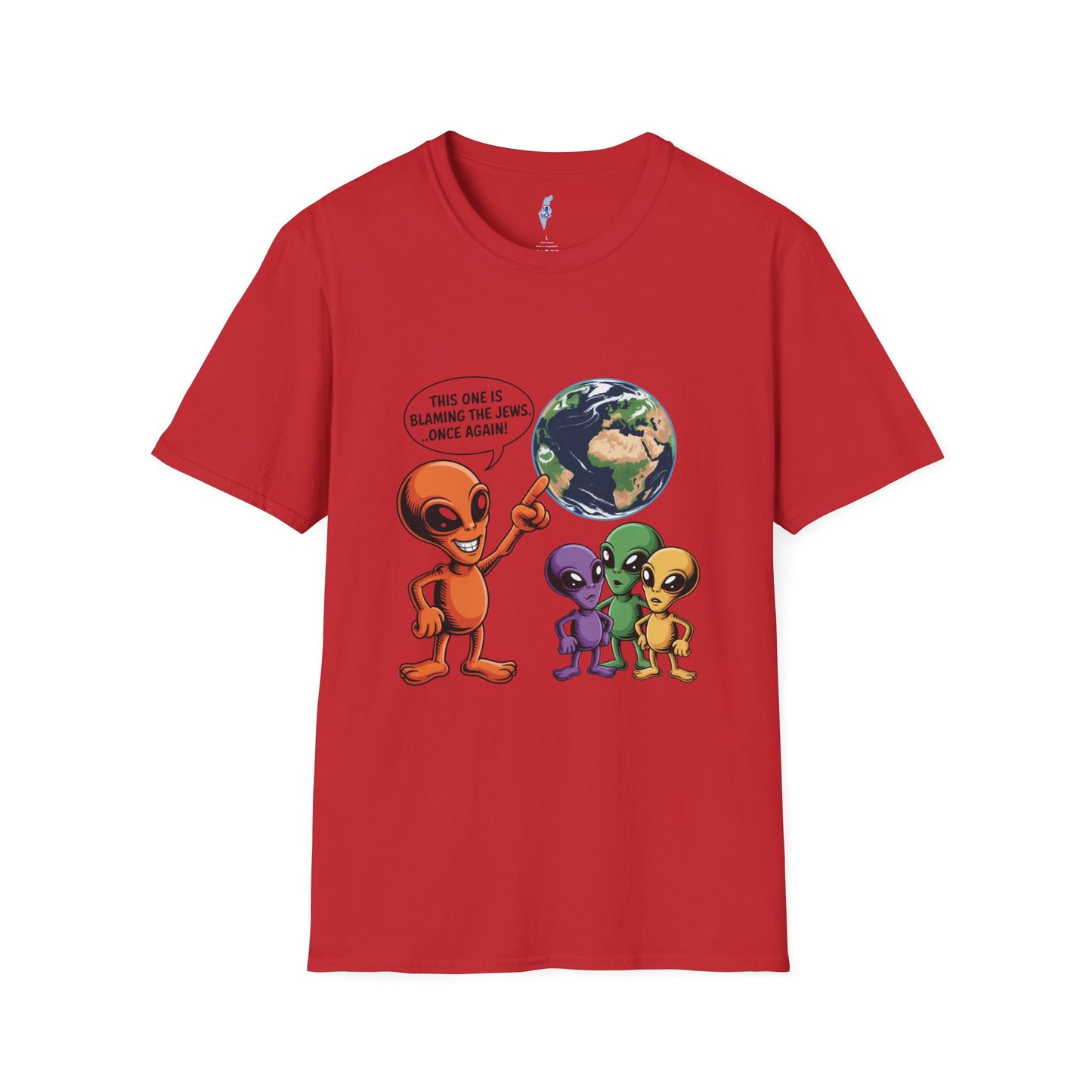 Alien Family Tee- " Earth's Blaming the Jews Again"