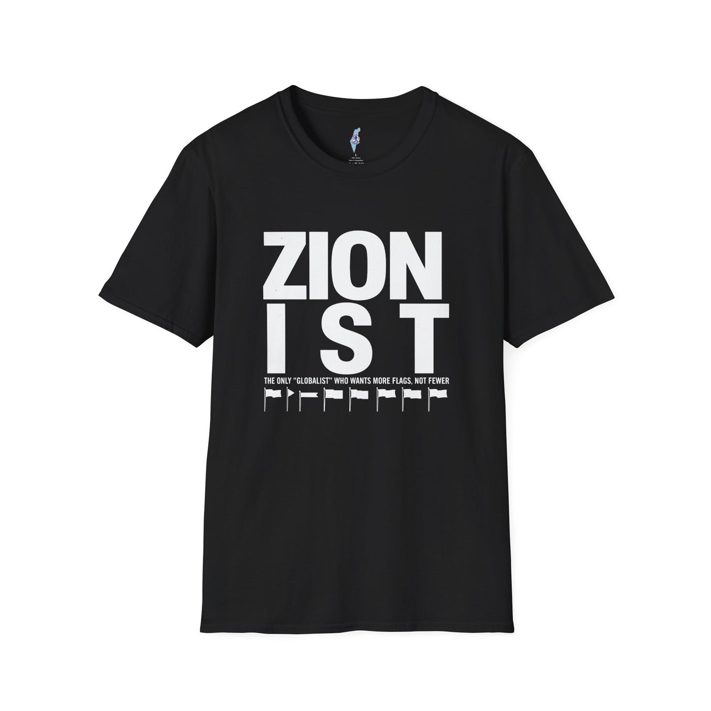 Zionist "Globalist" Who Wants More Flags Not Fewer T-Shirt