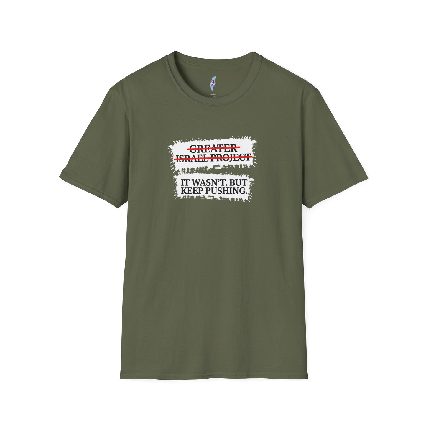 It Wasn’t, But Keep Pushing T-Shirt