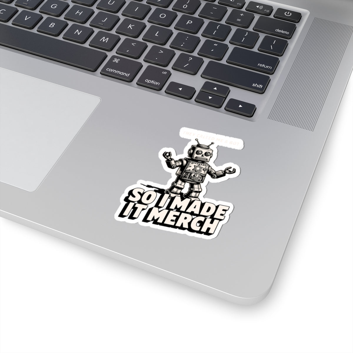 They Called Me a Bot — So I Made It Merch — Sticker