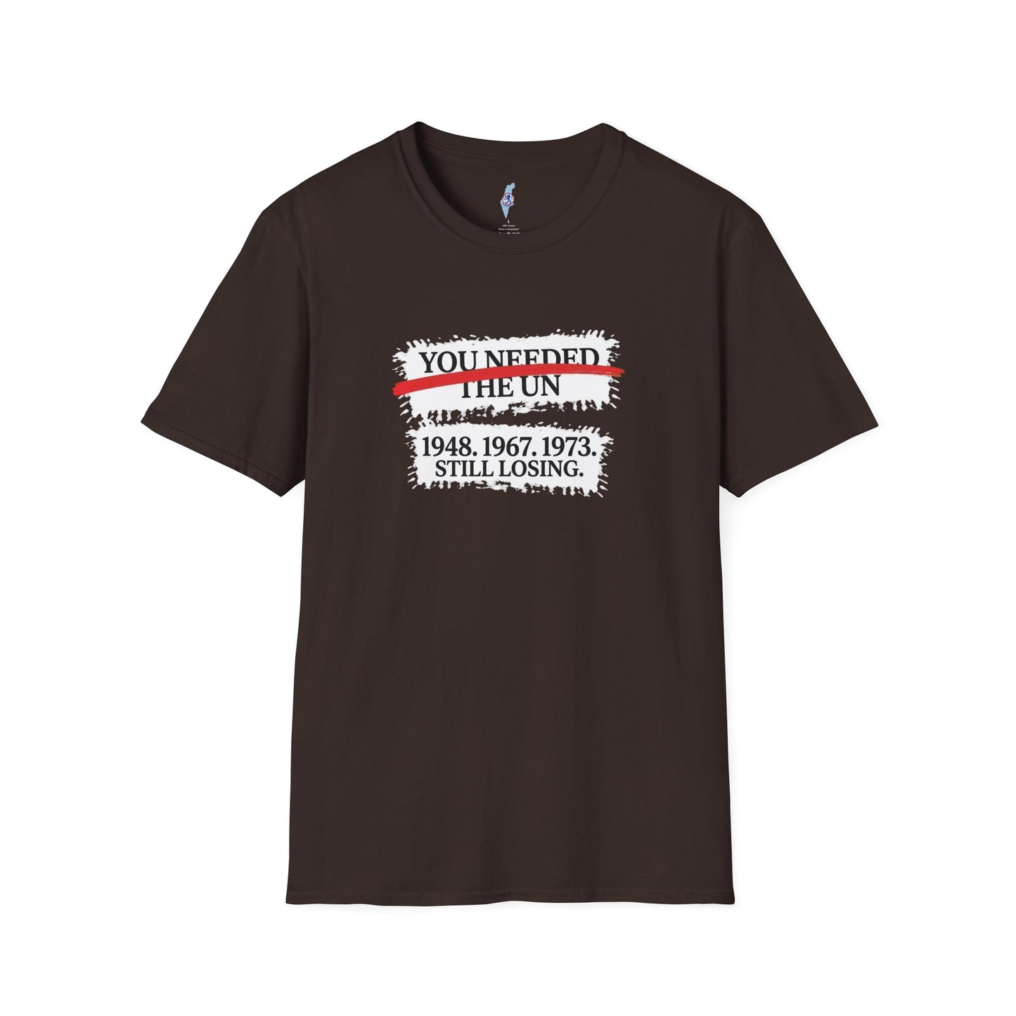 “You Needed The UN” Political Protest Tee