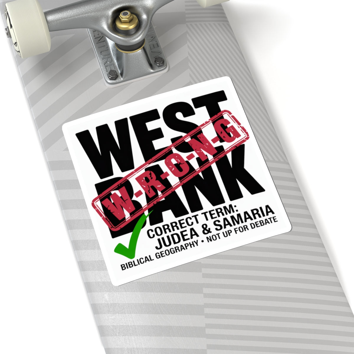 "West Bank" — WRONG. The Correct Term is Judea & Samaria — Sticker