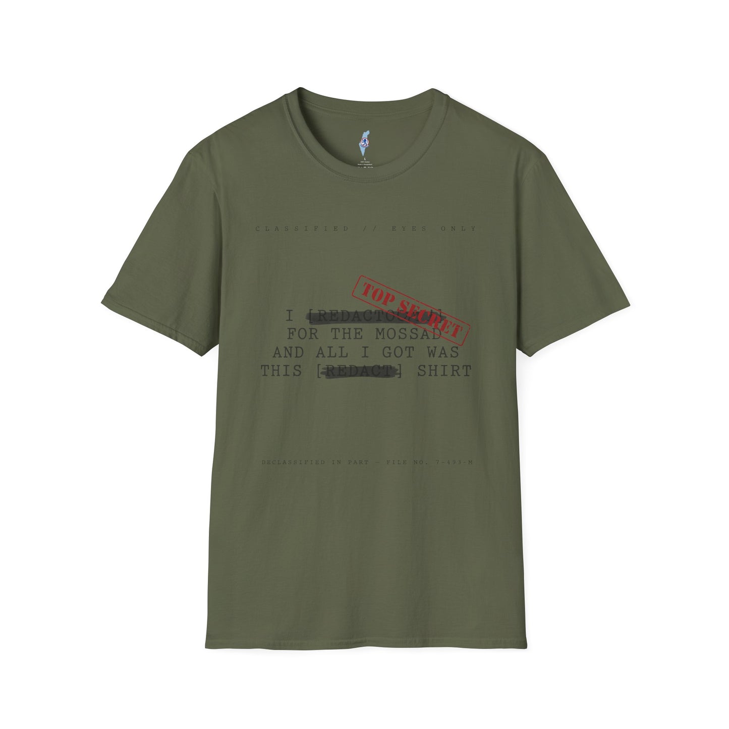 "I [REDACTED] for the Mossad and All I Got Was This [REDACTED] Shirt" T-Shirt