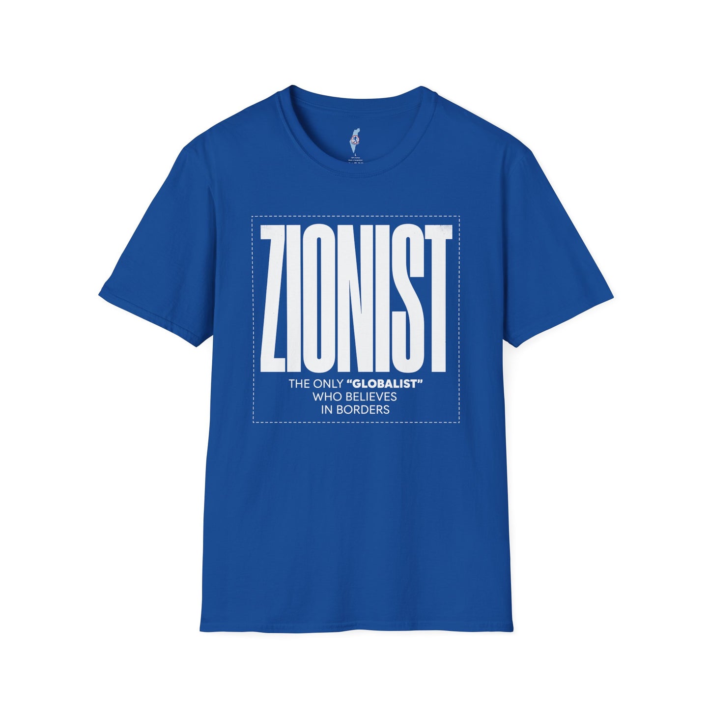 Zionist "Globalist" Who Believes in Borders T-Shirt