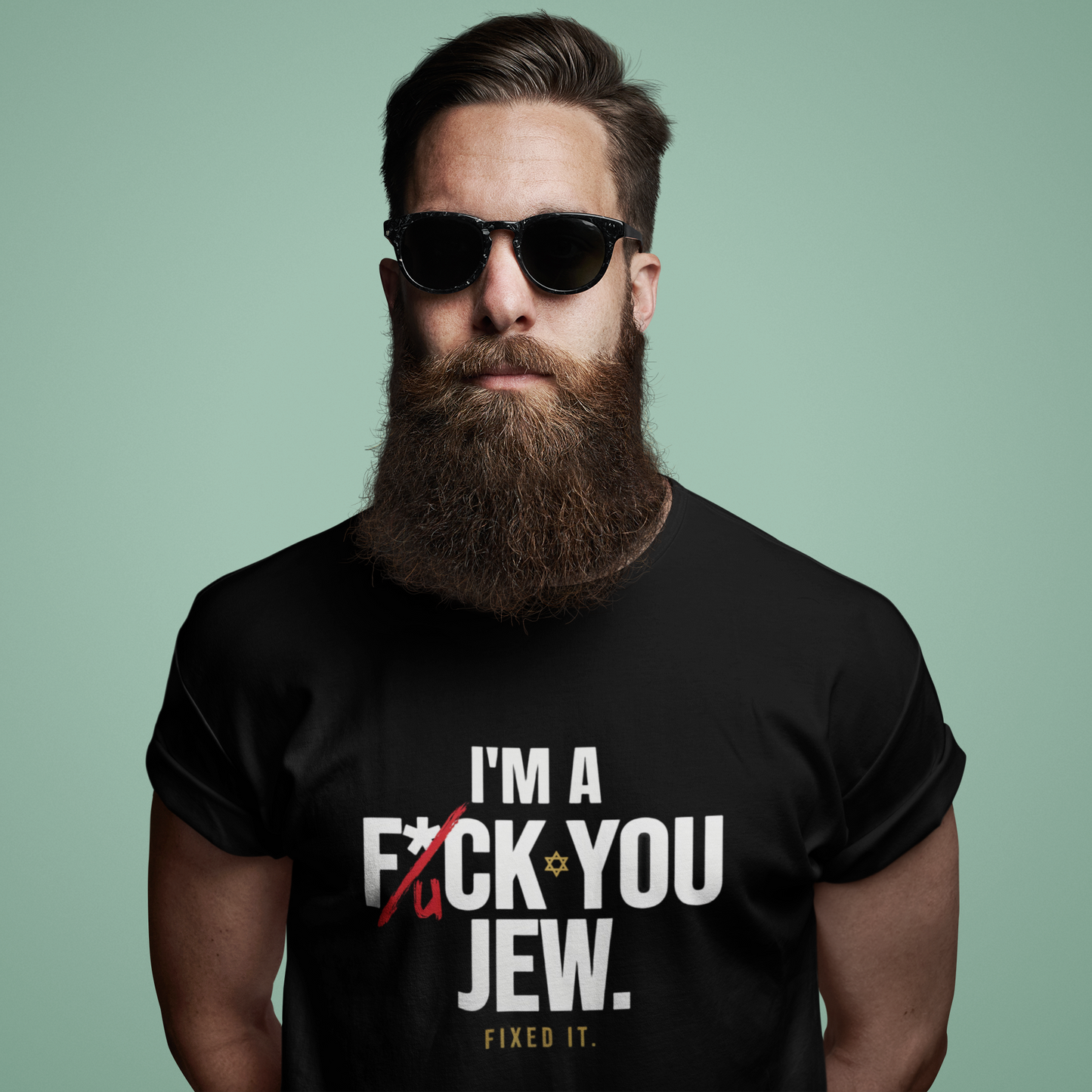 I'm a F*ck You Jew Tee · Crossed Out Collection